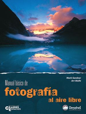 MANUAL BASICO DE FOTOGRAFIA AL AIRE LIBRE | 9788496192966 | GARDNER, MARK | Galatea Llibres | Librería online de Reus, Tarragona | Comprar libros en catalán y castellano online