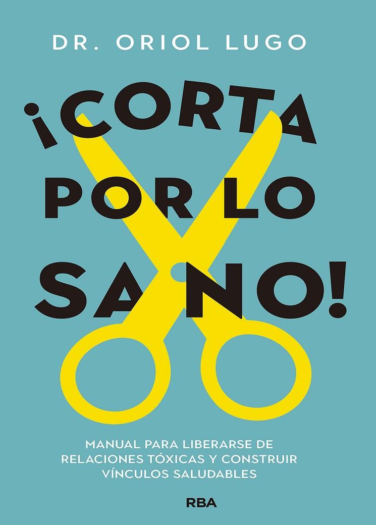 CORTA POR LO SANO! | 9788411323383 | LUGO REAL, ORIOL | Galatea Llibres | Llibreria online de Reus, Tarragona | Comprar llibres en català i castellà online