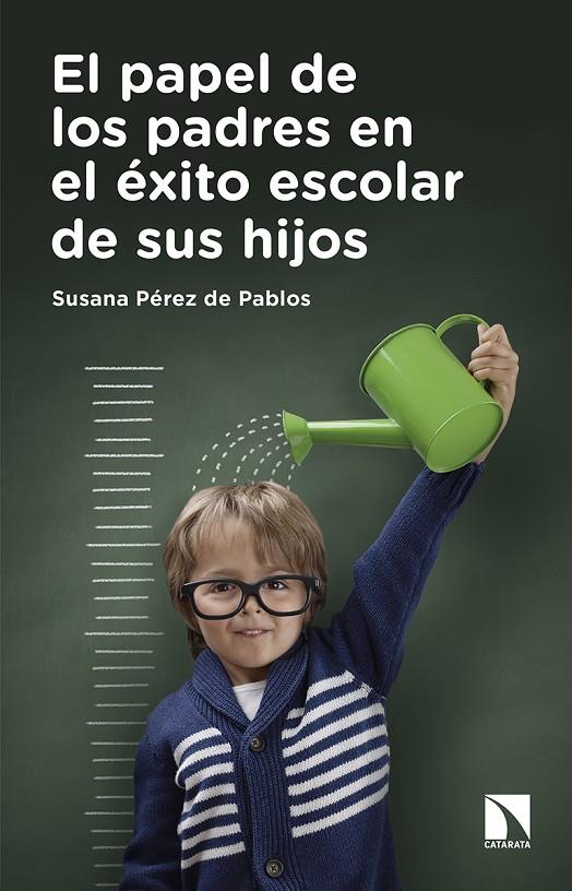 EL PAPEL DE LOS PADRES EN EL ÉXITO ESCOLAR DE SUS HIJOS | 9788490972137 | PÉREZ DE PABLOS, SUSANA | Galatea Llibres | Librería online de Reus, Tarragona | Comprar libros en catalán y castellano online