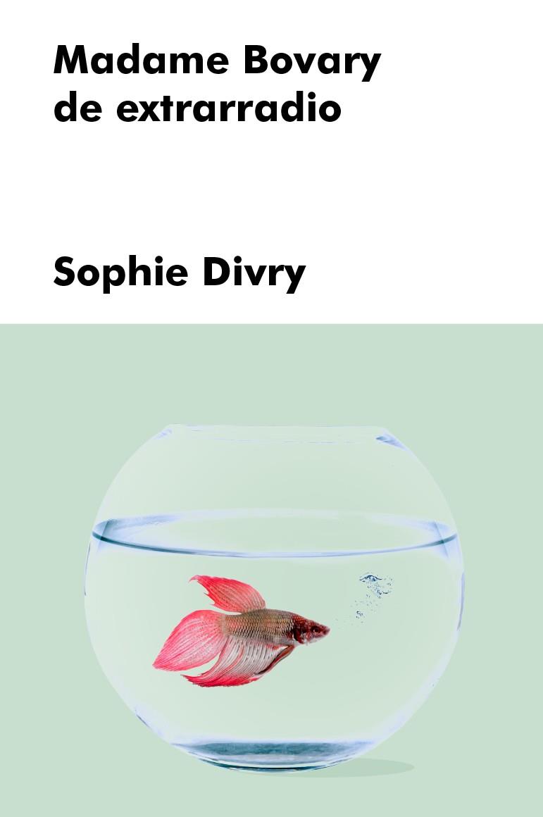 MADAME BOVARY DE EXTRARRADIO | 9788417893651 | DIVRY, SOPHIE | Galatea Llibres | Librería online de Reus, Tarragona | Comprar libros en catalán y castellano online