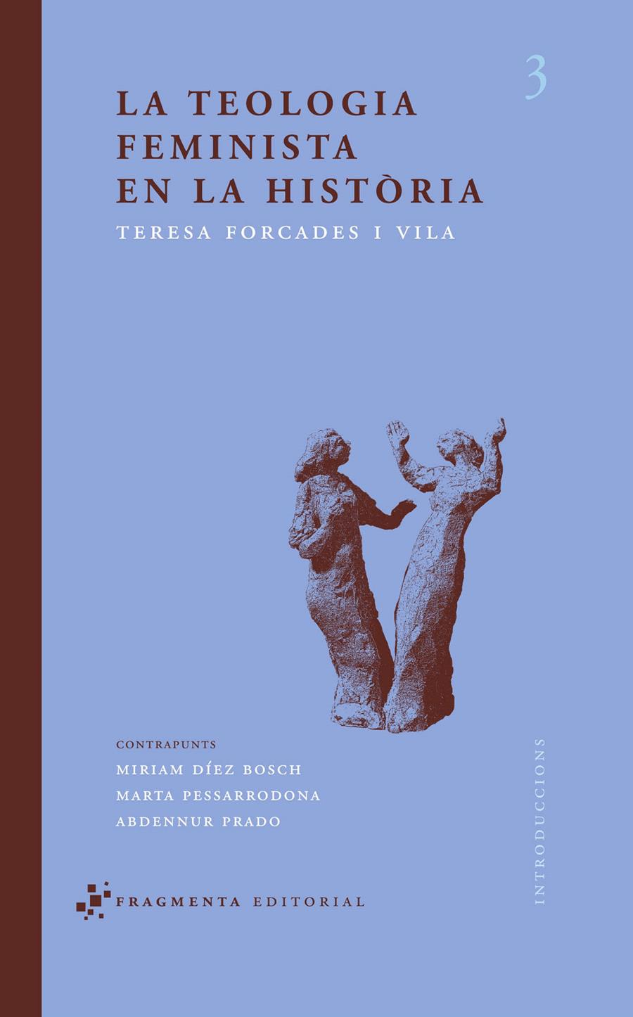 TEOLOGIA FEMINISTA EN LA HISTORIA, LA | 9788492416073 | FORCADES, TERESA | Galatea Llibres | Librería online de Reus, Tarragona | Comprar libros en catalán y castellano online