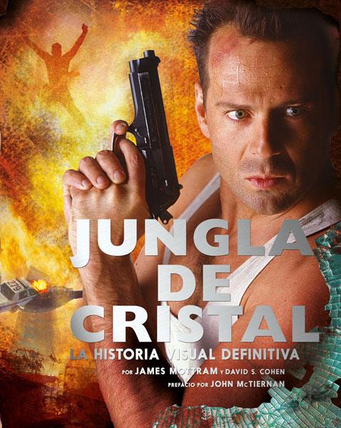 LA JUNGLA DE CRISTAL. LA HISTORIA VISUAL DEFINITIVA | 9788467933574 | MOTRAM, JAMES/S. COHEN, DAVID | Galatea Llibres | Llibreria online de Reus, Tarragona | Comprar llibres en català i castellà online