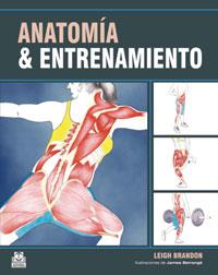 ANATOMÍA & ENTRENAMIENTO (CARTONÉ Y COLOR). | 9788499100548 | BRANDON, LEIGH. | Galatea Llibres | Librería online de Reus, Tarragona | Comprar libros en catalán y castellano online
