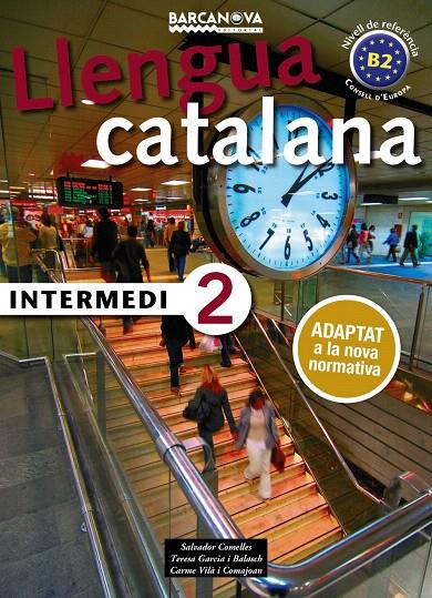 LLENGUA CATALANA INTERMEDI 2. LLIBRE DE L'ALUMNE | 9788448943592 | COMELLES, SALVADOR/GARCIA, BALASCH/VILÀ, COMAJOAN | Galatea Llibres | Librería online de Reus, Tarragona | Comprar libros en catalán y castellano online