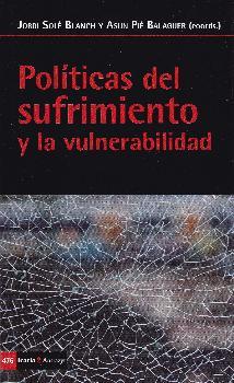 POLITICAS DEL SUFRIMIENTO Y LA VULNERABILIDAD | 9788498888461 | SOLE BLANCH, JORDI | Galatea Llibres | Llibreria online de Reus, Tarragona | Comprar llibres en català i castellà online