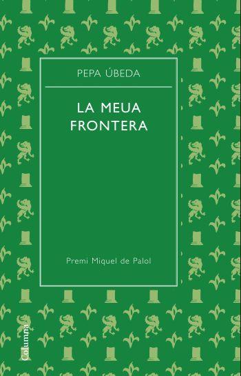 MEUA FRONTERA, LA | 9788466413329 | ÚBEDA, PEPA | Galatea Llibres | Llibreria online de Reus, Tarragona | Comprar llibres en català i castellà online