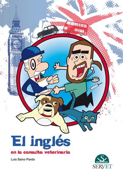 EL INGLES EN LA CONSULTA VETERINARIA | 9788494297625 | SAINZ-PARDO CLARES, LUIS ALBERTO | Galatea Llibres | Librería online de Reus, Tarragona | Comprar libros en catalán y castellano online