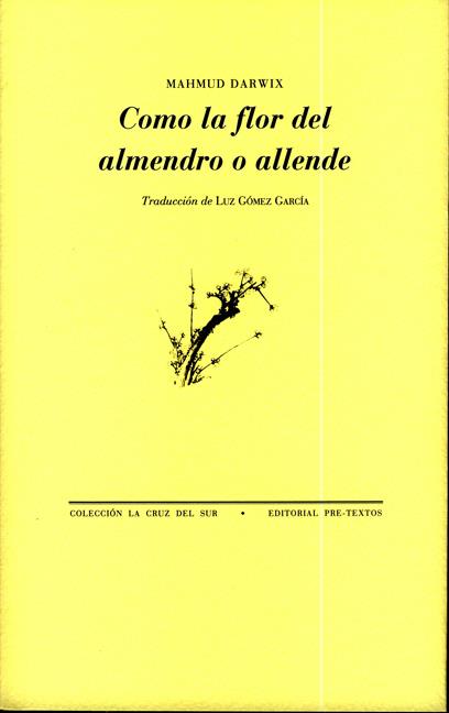 COMO LA FLOR DEL ALMENDRO O ALLENDE | 9788481919738 | DARWIX, MAHMUD | Galatea Llibres | Librería online de Reus, Tarragona | Comprar libros en catalán y castellano online