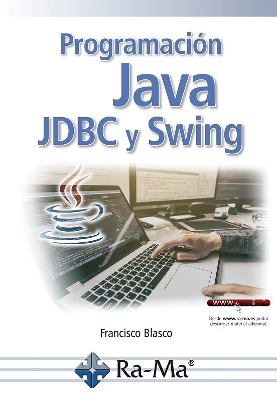 PROGRAMACIÓN JAVA: JDBC Y SWING | 9788499649528 | BLASCO, FRANCISCO | Galatea Llibres | Librería online de Reus, Tarragona | Comprar libros en catalán y castellano online