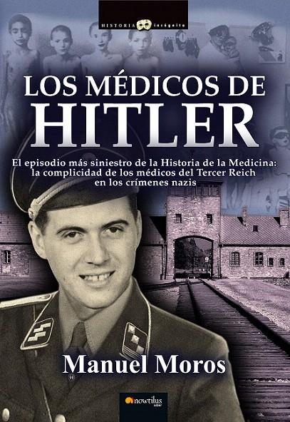 LOS MÉDICOS DE HITLER | 9788499675756 | MOROS PEÑA, MANUEL | Galatea Llibres | Librería online de Reus, Tarragona | Comprar libros en catalán y castellano online