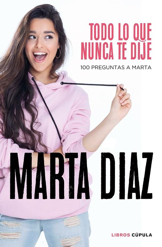 TODO LO QUE NUNCA TE DIJE | 9788448026349 | DÍAZ, MARTA | Galatea Llibres | Llibreria online de Reus, Tarragona | Comprar llibres en català i castellà online