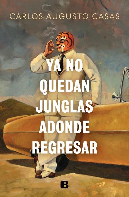 YA NO QUEDAN JUNGLAS ADONDE REGRESAR | 9788466679862 | CASAS, CARLOS AUGUSTO | Galatea Llibres | Librería online de Reus, Tarragona | Comprar libros en catalán y castellano online