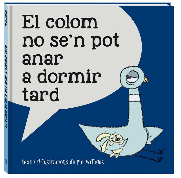 EL COLOM NO SE'N POT ANAR A DORMIR TARD | 9788416394814 | WILLEMS, MO | Galatea Llibres | Librería online de Reus, Tarragona | Comprar libros en catalán y castellano online