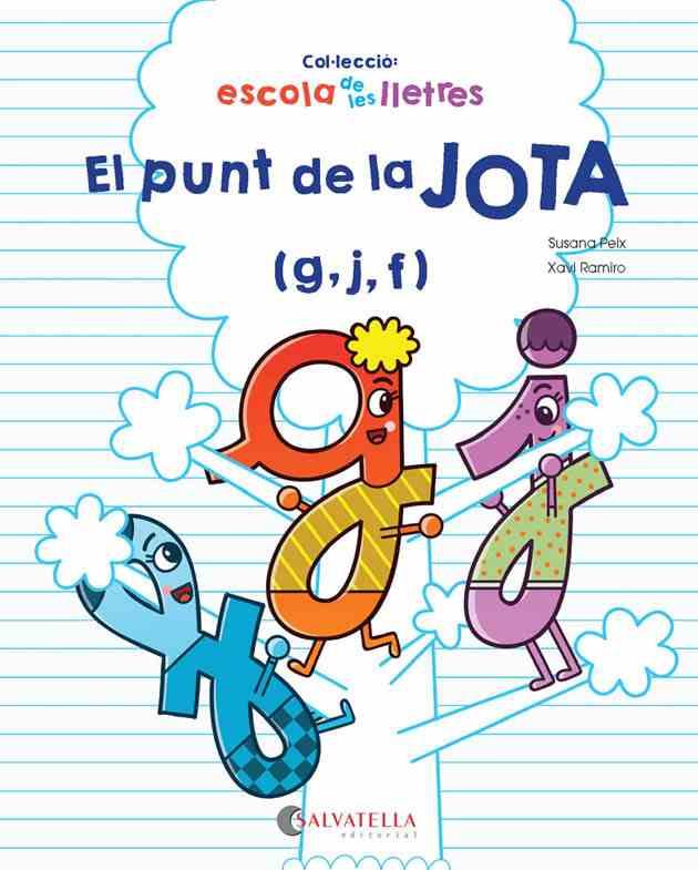 EL PUNT DE LA JOTA (G,J,F) | 9788417091309 | PEIX CRUZ, SUSANA/RAMIRO I GRANOLLERS, XAVI | Galatea Llibres | Librería online de Reus, Tarragona | Comprar libros en catalán y castellano online