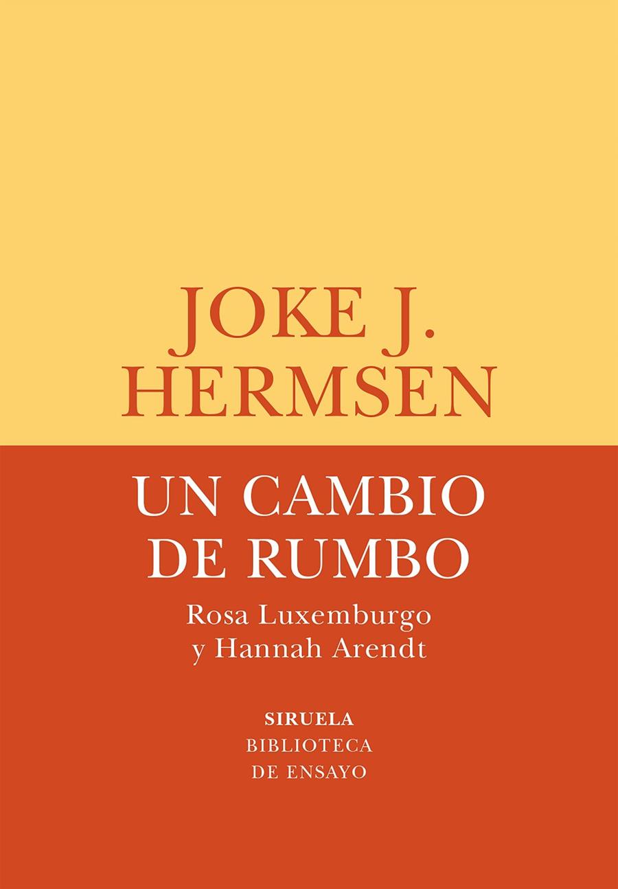 UN CAMBIO DE RUMBO ROSA LUXEMBURGO Y HANNAH ARENDT | 9788418859106 | HERMSEN, JOKE J. | Galatea Llibres | Librería online de Reus, Tarragona | Comprar libros en catalán y castellano online