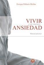 VIVIR CON MENOS ANSIEDAD. MANUAL PRÁCTICO | 9788427130241 | PALLARÉS, ENRIQUE | Galatea Llibres | Librería online de Reus, Tarragona | Comprar libros en catalán y castellano online