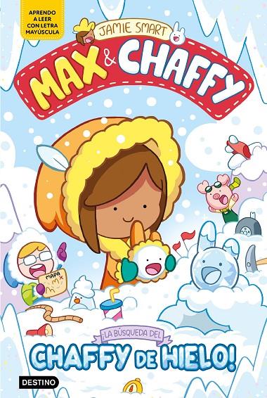 MAX & CHAFFY 3. ¡LA BÚSQUEDA DEL CHAFFY DE HIELO! | 9788408312765 | SMART, JAMIE | Galatea Llibres | Llibreria online de Reus, Tarragona | Comprar llibres en català i castellà online