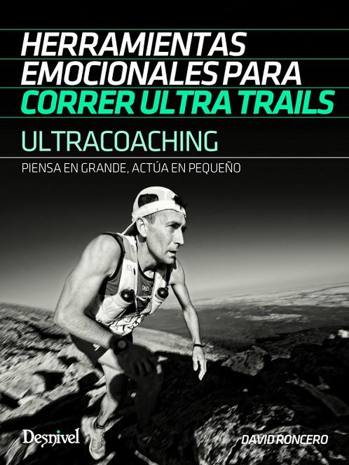 ULTRACOACHING. HERRAMIENTAS EMOCION.PARA CORRER ULTRA TRAILS | 9788498293616 | RONCERO, DAVID | Galatea Llibres | Librería online de Reus, Tarragona | Comprar libros en catalán y castellano online
