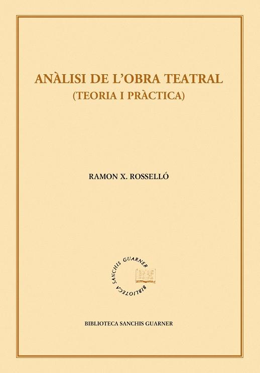 ANALISI DE L'OBRA TEATRAL TEORIA I PRACTICA | 9788498834437 | ROSSELLO, RAMON XAVIER | Galatea Llibres | Llibreria online de Reus, Tarragona | Comprar llibres en català i castellà online