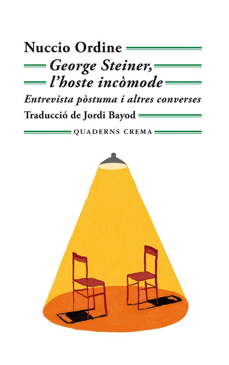 GEORGE STEINER, L'HOSTE INCÒMODE | 9788477276760 | ORDINE, NUCCIO | Galatea Llibres | Librería online de Reus, Tarragona | Comprar libros en catalán y castellano online