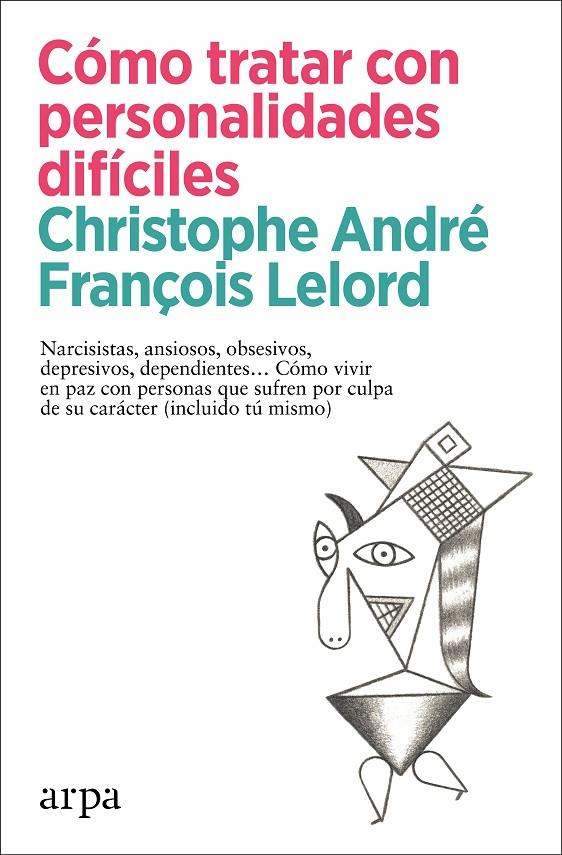 CÓMO TRATAR CON PERSONALIDADES DIFÍCILES | 9788418741456 | ANDRÉ, CHRISTOPHE/LELORD, FRANÇOIS | Galatea Llibres | Librería online de Reus, Tarragona | Comprar libros en catalán y castellano online