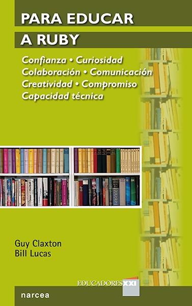 PARA EDUCAR A RUBY | 9788427722019 | CLAXTON, GUY/LUCAS, BILL | Galatea Llibres | Llibreria online de Reus, Tarragona | Comprar llibres en català i castellà online
