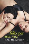 SOLO POR ESTA VEZ | 9788488052421 | MACGREGOR, K.G. | Galatea Llibres | Llibreria online de Reus, Tarragona | Comprar llibres en català i castellà online