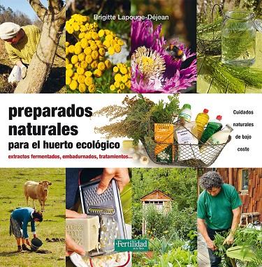 PREPARADOS NATURALES PARA EL HUERTO ECOLOGICO | 9788494433498 | LAPOUGE-DÉJEAN, BRIGITTE | Galatea Llibres | Librería online de Reus, Tarragona | Comprar libros en catalán y castellano online