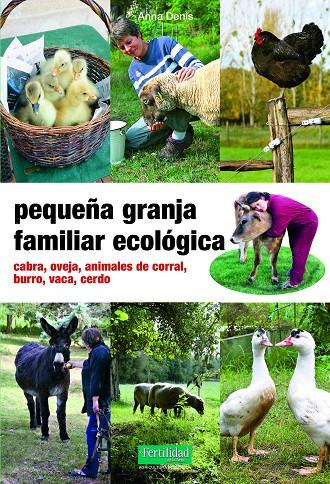 PEQUEÑA GRANJA FAMILIAR ECOLÓGICA | 9788494826771 | DENIS, ANNA | Galatea Llibres | Llibreria online de Reus, Tarragona | Comprar llibres en català i castellà online