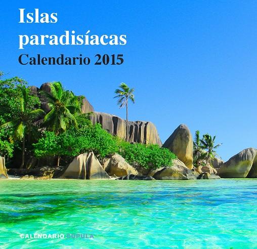 CALENDARIO ISLAS PARADISÍACAS 2015 | 9788448019716 | Galatea Llibres | Librería online de Reus, Tarragona | Comprar libros en catalán y castellano online