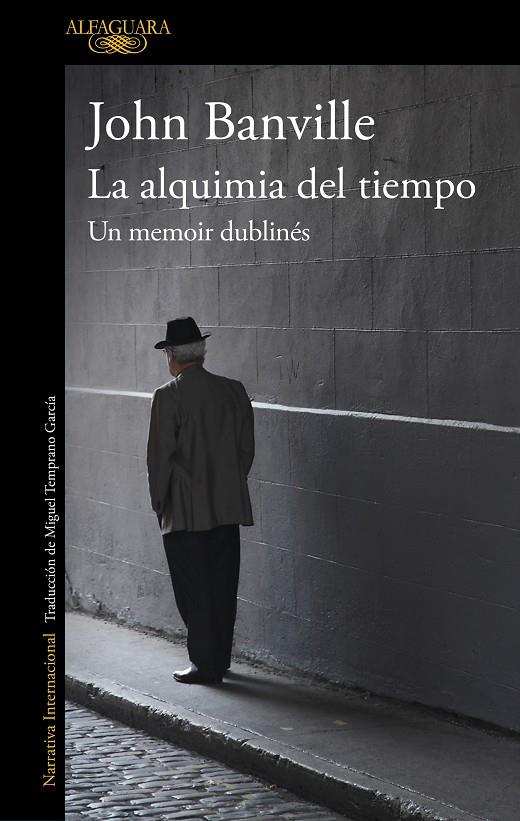 LA ALQUIMIA DEL TIEMPO. UN MEMOIR DUBLINÉS | 9788420432632 | BANVILLE, JOHN | Galatea Llibres | Librería online de Reus, Tarragona | Comprar libros en catalán y castellano online