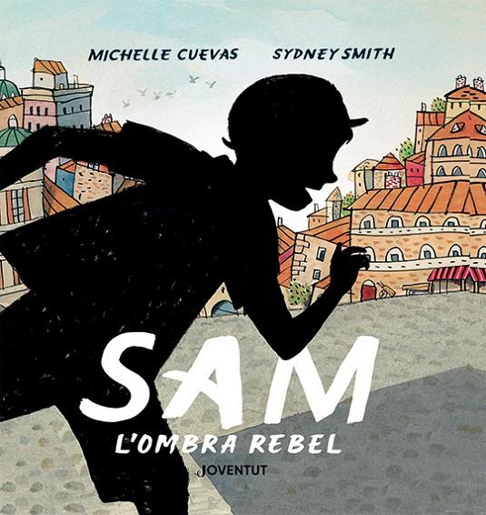 SAM, L'OMBRA REBEL | 9788426147387 | CUEVAS, MICHELLE | Galatea Llibres | Librería online de Reus, Tarragona | Comprar libros en catalán y castellano online