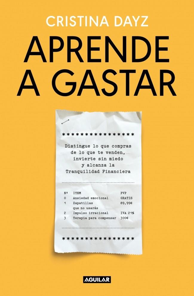 APRENDE A GASTAR | 9788403526051 | DAYZ, CRISTINA | Galatea Llibres | Librería online de Reus, Tarragona | Comprar libros en catalán y castellano online