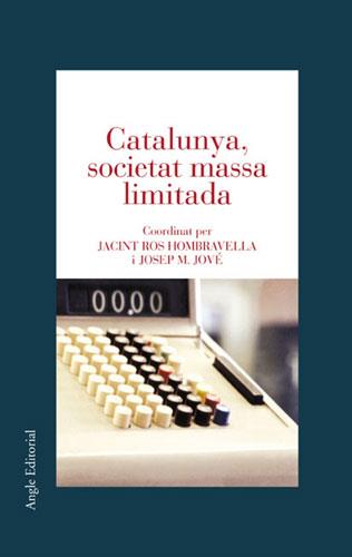 CATALUNYA, SOCIETAT MASSA LIMITADA | 9788496103146 | AAVV | Galatea Llibres | Librería online de Reus, Tarragona | Comprar libros en catalán y castellano online