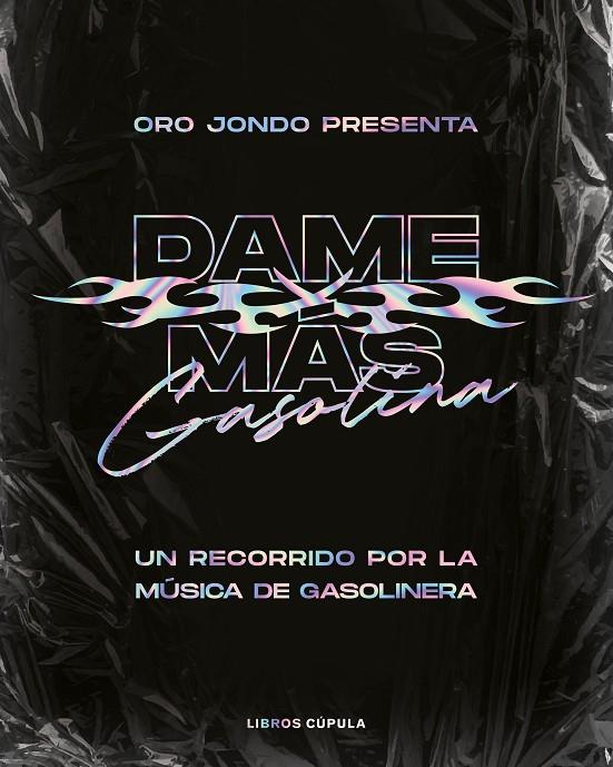 DAME MÁS GASOLINA | 9788448028077 | ORO JONDO | Galatea Llibres | Librería online de Reus, Tarragona | Comprar libros en catalán y castellano online