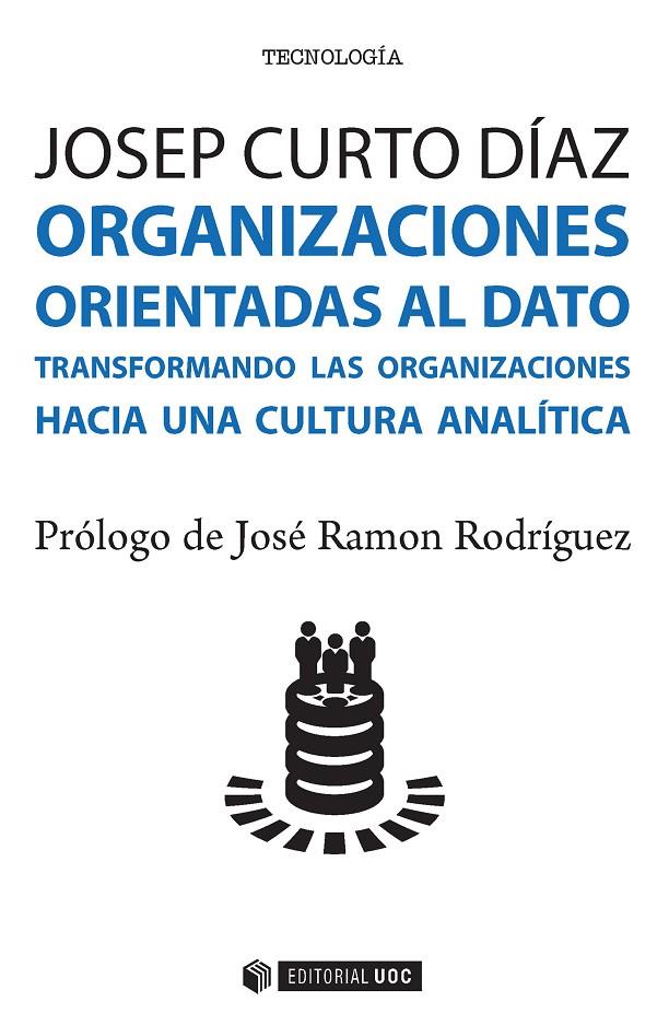 ORGANIZACIONES ORIENTADAS AL DATO | 9788491165804 | CURTO DIAZ, JOSEP | Galatea Llibres | Librería online de Reus, Tarragona | Comprar libros en catalán y castellano online
