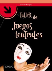 TALLER DE JUEGOS TEATRALES | 9788499210117 | CAÑAS TORREGROSA, JOSÉ | Galatea Llibres | Llibreria online de Reus, Tarragona | Comprar llibres en català i castellà online