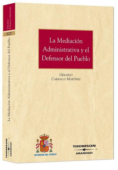 MEDIACIÓN ADMINISTRATIVA Y EL DEFENSOR DEL PUEBLO | 9788483557204 | CARBALLO MARTÍNEZ, GERARDO | Galatea Llibres | Librería online de Reus, Tarragona | Comprar libros en catalán y castellano online