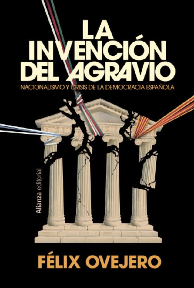 LA INVENCIÓN DEL AGRAVIO | 9791370091316 | OVEJERO, FÉLIX | Galatea Llibres | Librería online de Reus, Tarragona | Comprar libros en catalán y castellano online