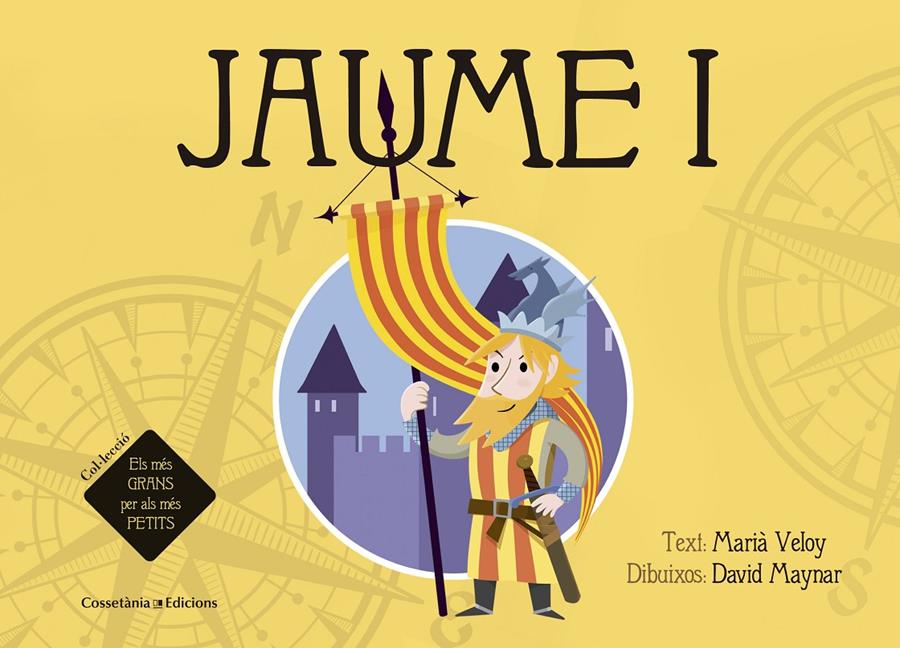 JAUME I. ELS MÉS GRANS PER ALS MÉS PETITS | 9788490344026 | VELOY PLANAS, MARIÀ | Galatea Llibres | Librería online de Reus, Tarragona | Comprar libros en catalán y castellano online