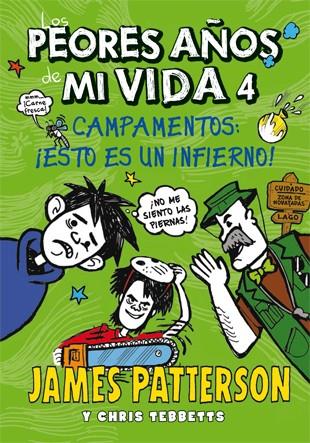 CAMPAMENTOS: ¡ESTO ES UN INFIERNO! (LOS PEORES AÑOS DE MI VIDA, 4) | 9788424652203 | PATTERSON, JAMES; TEBBETTS, CHRIS | Galatea Llibres | Librería online de Reus, Tarragona | Comprar libros en catalán y castellano online