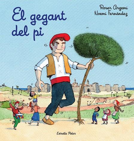 EL GEGANT DEL PI | 9788491378525 | ARGEMÍ, ROSER | Galatea Llibres | Librería online de Reus, Tarragona | Comprar libros en catalán y castellano online