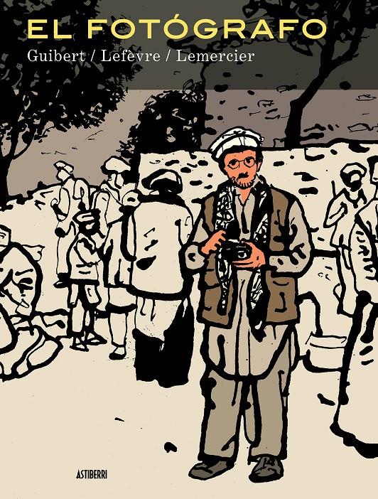 EL FOTÓGRAFO. EDICIÓN INTEGRAL | 9788416251186 | GUIBERT, EMMANUEL/LEFÈVRE, DIDIER/LEMERCIER, FRÉDÉRIC | Galatea Llibres | Librería online de Reus, Tarragona | Comprar libros en catalán y castellano online