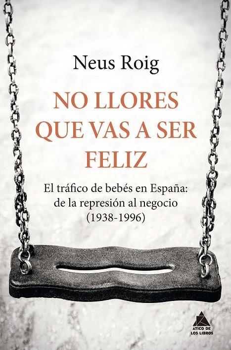 NO LLORES QUE VAS A SER FELIZ | 9788416222667 | ROIG, NEUS | Galatea Llibres | Librería online de Reus, Tarragona | Comprar libros en catalán y castellano online