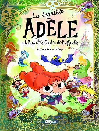 LA TERRIBLE ADÈLE AL PAÍS DELS CONTES DE BUFFADES | 9788419183743 | MR TAN | Galatea Llibres | Librería online de Reus, Tarragona | Comprar libros en catalán y castellano online