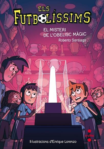 FUTBOLISSIMS 12. EL MISTERI DE L'OBELISC MAGIC | 9788466143288 | SANTIAGO, ROBERTO | Galatea Llibres | Llibreria online de Reus, Tarragona | Comprar llibres en català i castellà online