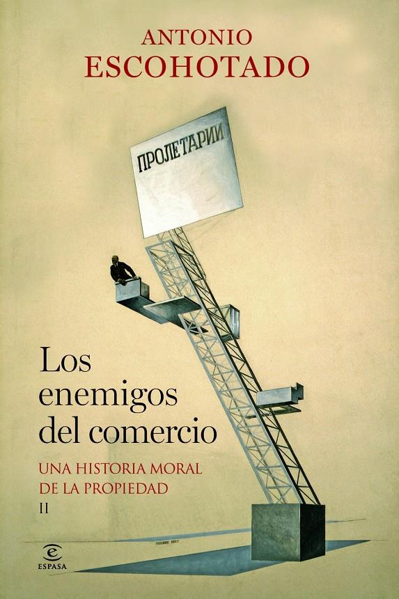 LOS ENEMIGOS DEL COMERCIO II. UNA HISTORIA MORAL DE LA PROPIEDAD | 9788467037982 | ESCOHOTADO, ANTONIO | Galatea Llibres | Librería online de Reus, Tarragona | Comprar libros en catalán y castellano online