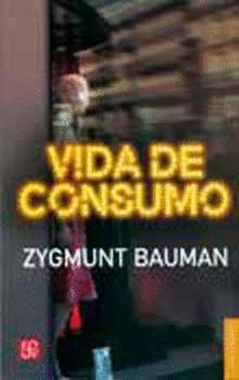 VIDA DE CONSUMO | 9789681684990 | BAUMAN, ZYGMUNT | Galatea Llibres | Llibreria online de Reus, Tarragona | Comprar llibres en català i castellà online