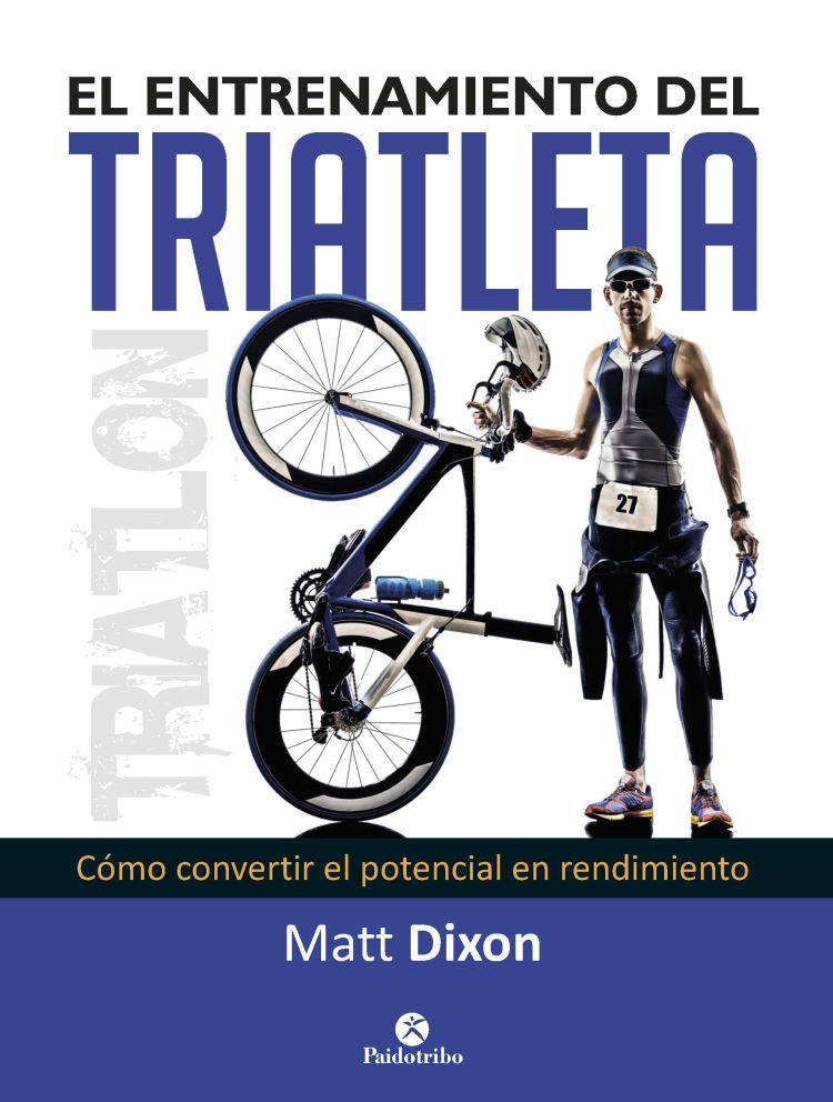 EL ENTRENAMIENTO DEL TRIATLETA | 9788499105697 | DIXON, MATT | Galatea Llibres | Llibreria online de Reus, Tarragona | Comprar llibres en català i castellà online