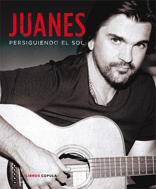 JUANES. PERSIGUIENDO EL SOL | 9788448018689 | JUANES | Galatea Llibres | Librería online de Reus, Tarragona | Comprar libros en catalán y castellano online